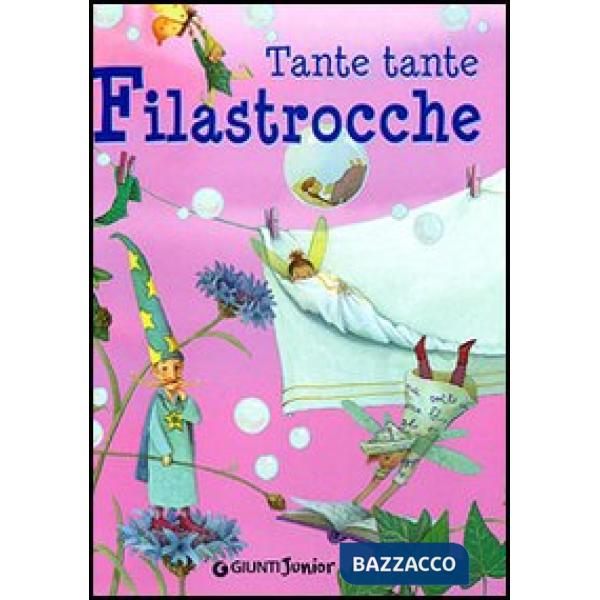 Tante tante filastrocche. Ediz. illustrata