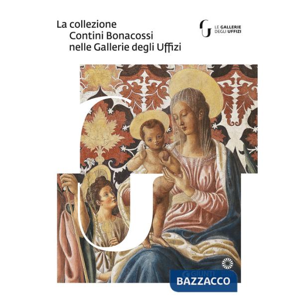 Collezione Contini Bonacossi nelle Gallerie degli Uffizi (La)