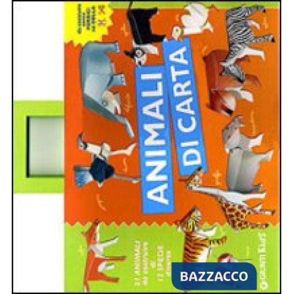Animali di carta. 21 animali da costruire di 12 specie diverse senza forbici né colla