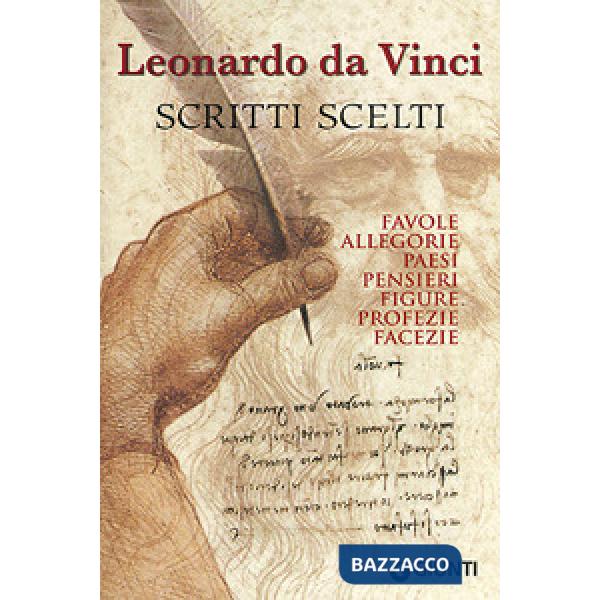 Scritti scelti. Frammenti letterari e filosofici. Favole, allegorie, pensieri, paesi, figure, profezie, facezie