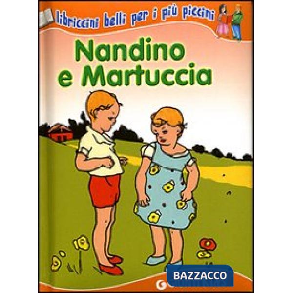 Nandino e Martuccia. Ediz. illustrata