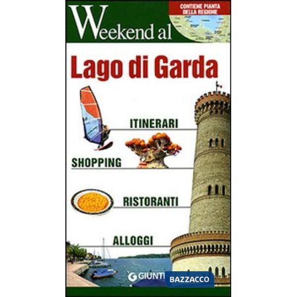 Lago di Garda. Itinerari, shopping, ristoranti, alloggi,