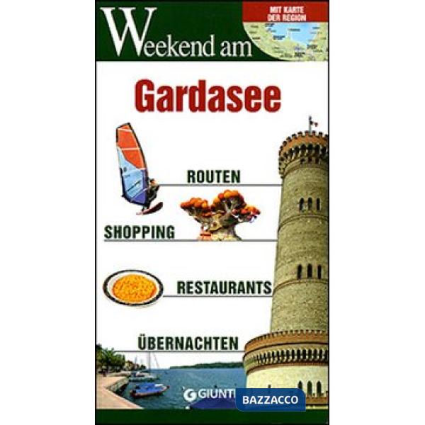 Gardasee. Routen, Shopping, Restaurants, Ubernachten