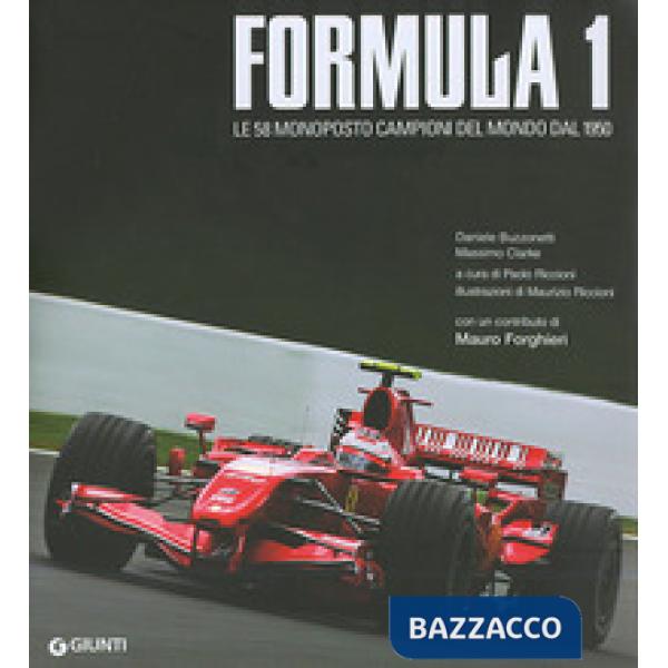 Formula 1. Le 58 monoposto campioni del mondo dal 1950. Ediz. illustrata