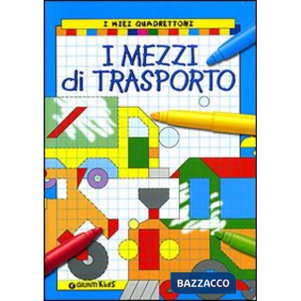 Mezzi di trasporto. Ediz. illustrata (I)