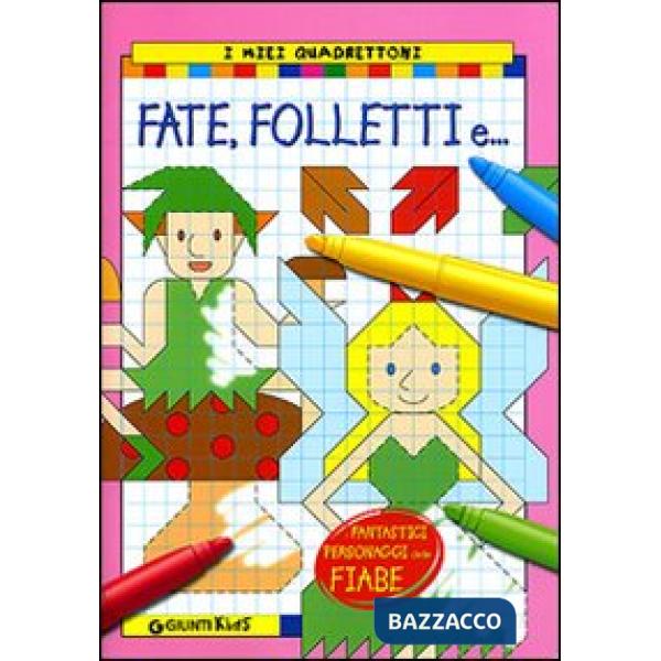 Fate, folletti, e.... Ediz. illustrata