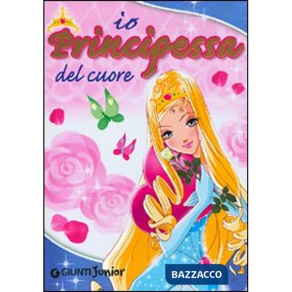 Principessa del cuore. Ediz. illustrata (La)