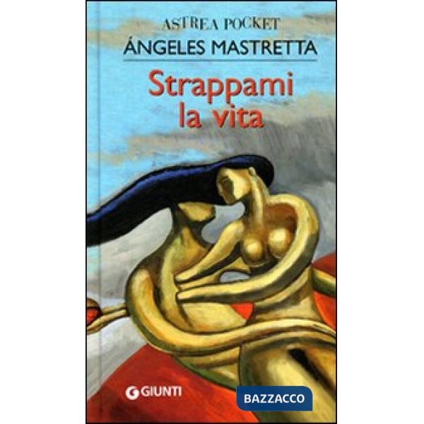 Strappami la vita