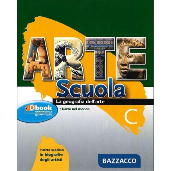 ARTE SCUOLA. VOLUME C: LA GEOGRAFIA DELL'ARTE