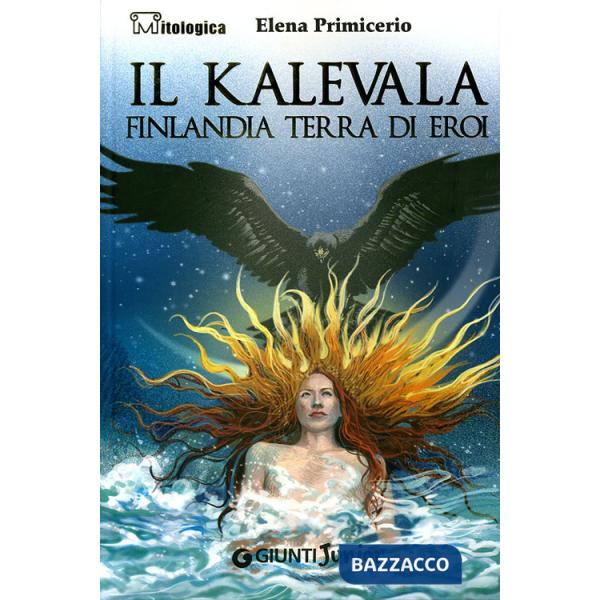 Kalevala. Finlandia terra di eroi (Il)
