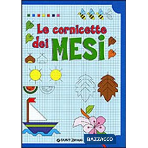 Cornicette dei mesi. Ediz. illustrata (Le)