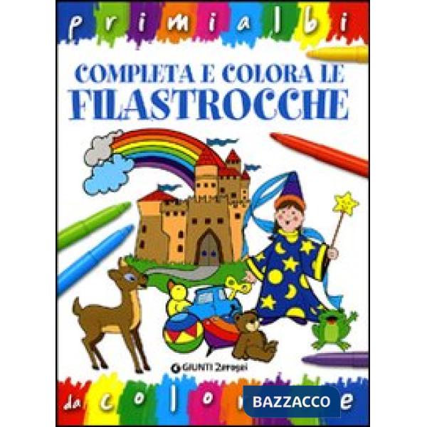 Completa e colora le filastrocche. Ediz. illustrata