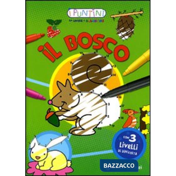 Bosco. I puntini da unire e colorare. Ediz. illustrata (Il)