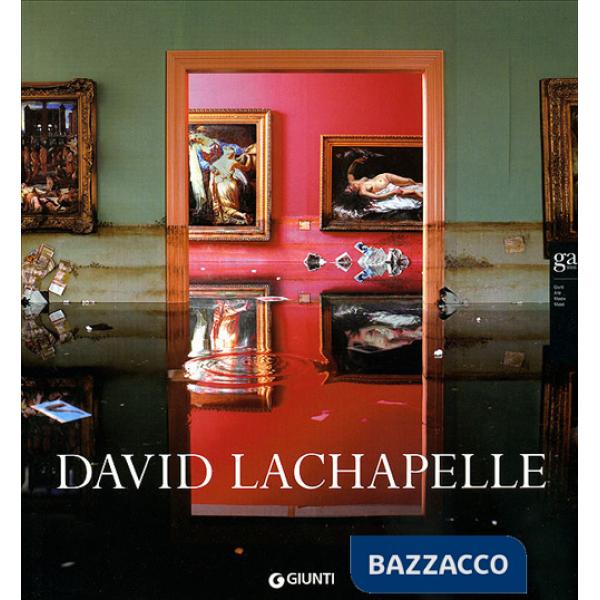 David Lachapelle. Ediz. italiana e inglese