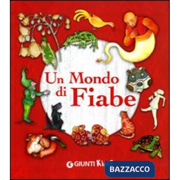 Mondo di fiabe. Ediz. illustrata (Un)