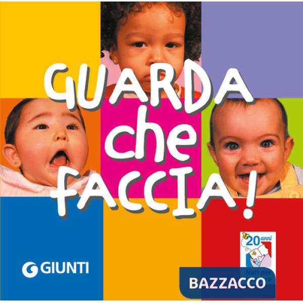 Guarda che faccia! Nati per leggere. Ediz. a colori