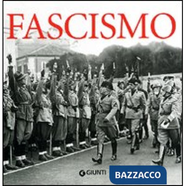 Fascismo. Ediz. illustrata