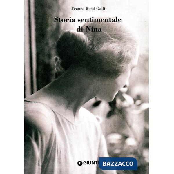 Storia sentimentale di Nina. Diario 1903-1919