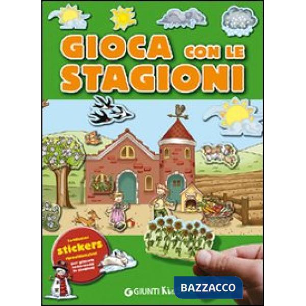 Gioca con le stagioni. Con stickers. Ediz. illustrata
