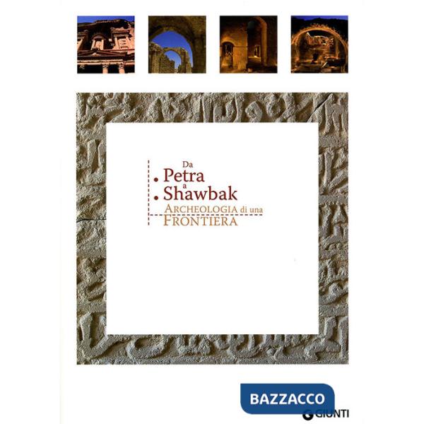 Da Petra a Shawbak. Archeologia di una frontiera. Ediz. italiana e inglese