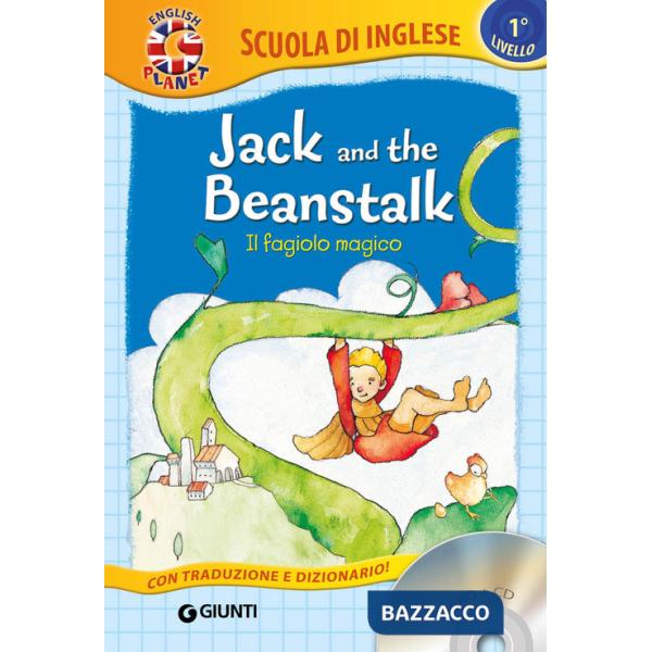 Jack and the beanstalk-Il fagiolo magico. Con traduzione e dizionario. Con CD Audio