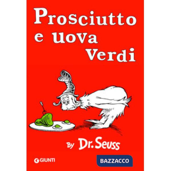Prosciutto e uova verdi. Ediz. illustrata
