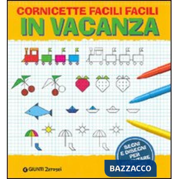 Cornicette facili facili. In vacanza. Ediz. illustrata