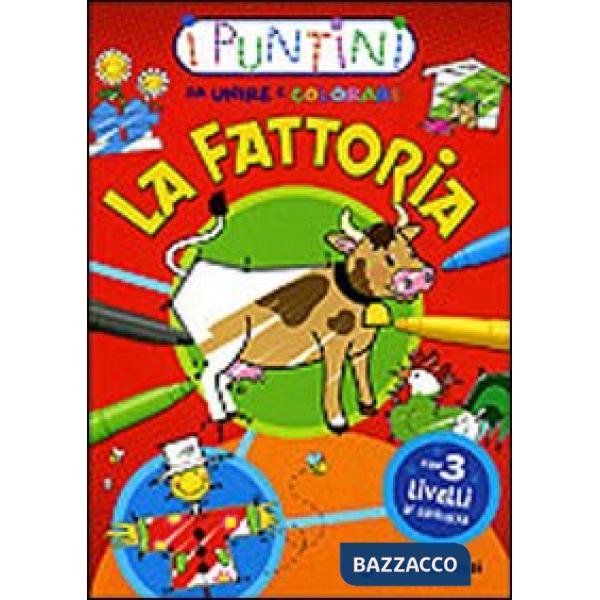 Fattoria. I puntini da unire e colorare. Ediz. illustrata (La)