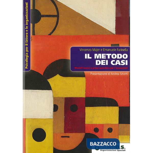 Metodo dei casi. Modelli teorici e prassi operativa per l'assessment (Il)