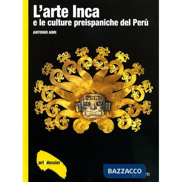 Arte inca e le culture preispaniche del Perù. Ediz. illustrata (L')