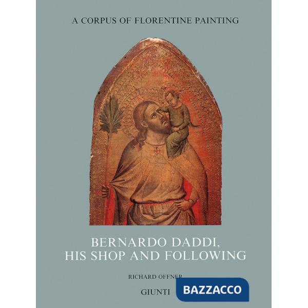 Bernardo Daddi, his shop and following. Ediz. illustrata. Vol. 4/3