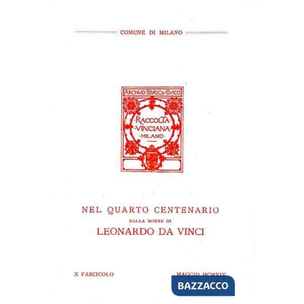 Raccolta Vinciana (1919). Vol. 10: Nel quarto centenario della morte di Leonardo da Vinci