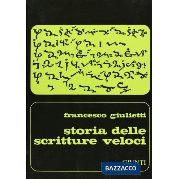 Storia delle scritture veloci. Dall'antichità ad oggi