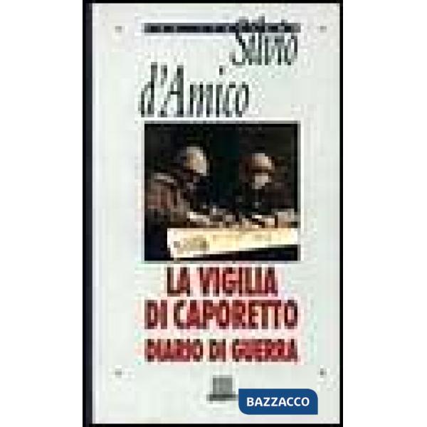 Vigilia di Caporetto. Diario di guerra (1916-1917) (La)