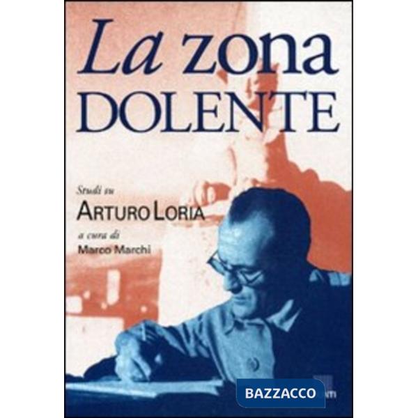 Zona dolente. Studi su Arturo Loria (La)