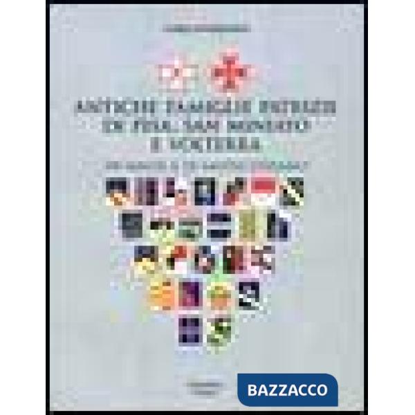 Antiche famiglie patrizie di Pisa, S. Miniato e Volterra in Malta e S. Stefano