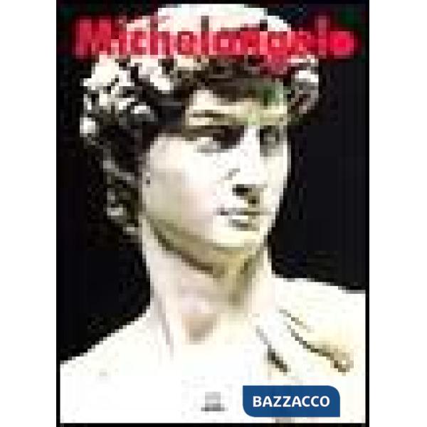 Michelangelo. Ediz. illustrata