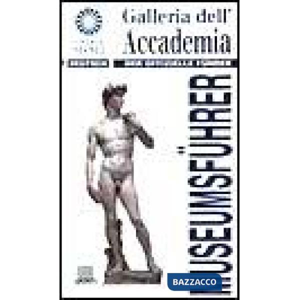 Galleria dell'Accademia. Ediz. tedesca