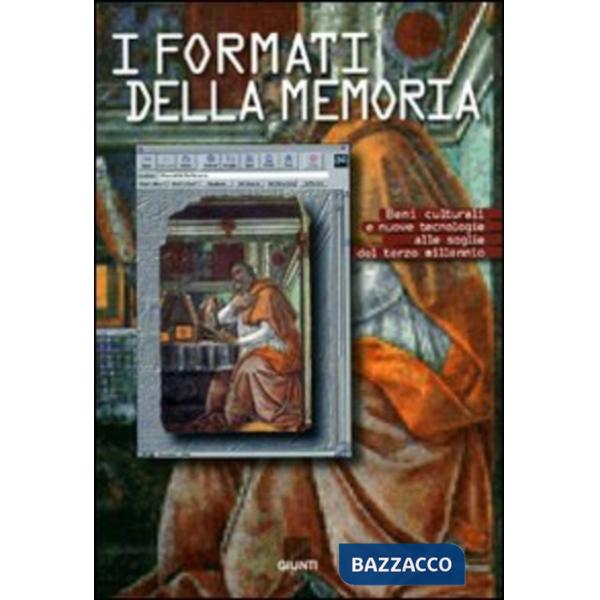 Formati della memoria. Beni culturali e nuove tecnologie alle soglie del terzo millennio (I)