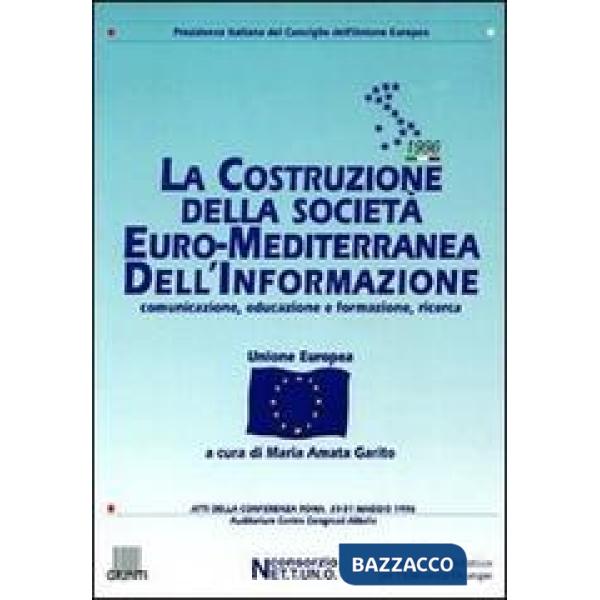 Costruzione della società euro-mediterranea dell'informazione. Atti della Confer