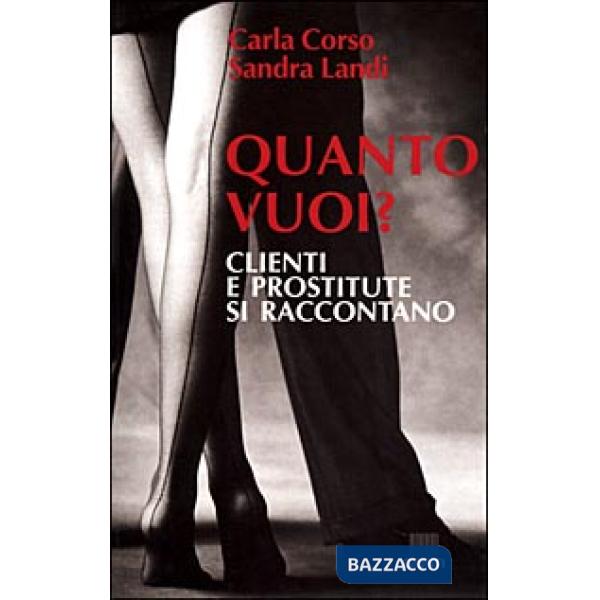 Quanto vuoi? Clienti e prostitute si raccontano