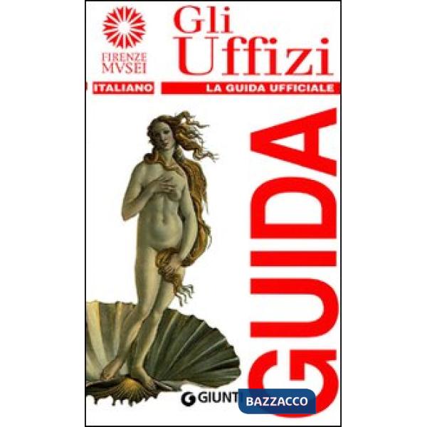 Uffizi. La guida ufficiale (Gli)