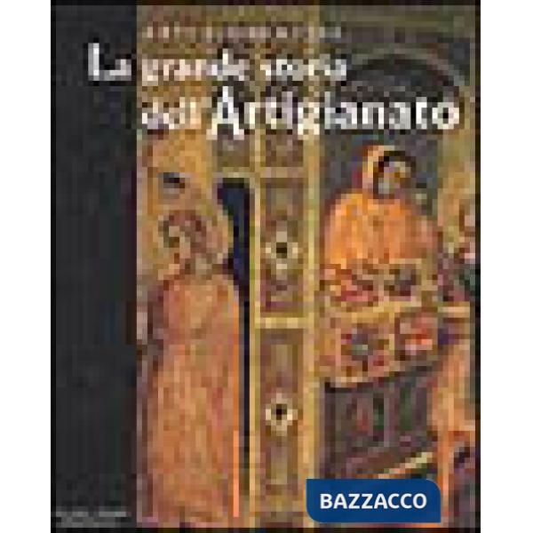 Grande storia dell'artigianato. Arti fiorentine (La). Vol. 1: Il Medioevo