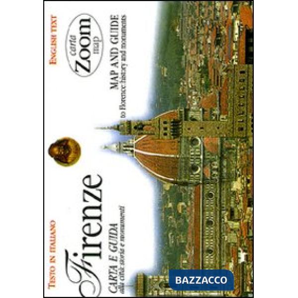 Firenze. Carta e guida alla città: storia e monumenti