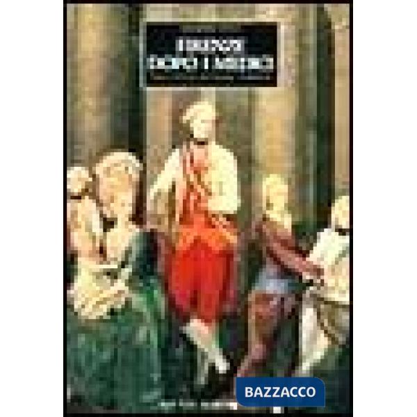 Firenze dopo i Medici