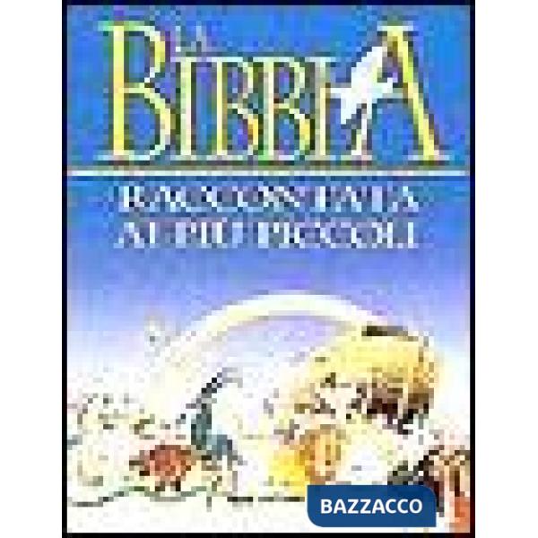 Bibbia raccontata ai più piccoli (La)