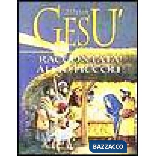 Vita di Gesù raccontata ai più piccoli (La)