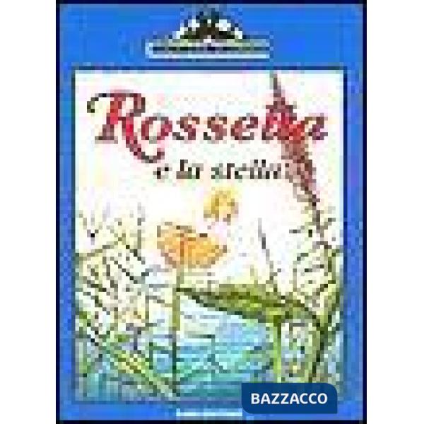 Rossella e la stella. Ediz. illustrata