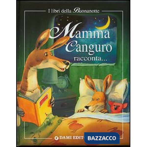 Mamma canguro racconta. Mamma raccontami una storia!