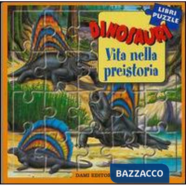 Dinosauri. Vita nella preistoria. Libro puzzle